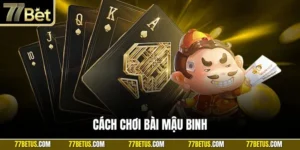 Cách chơi bài Mậu Binh
