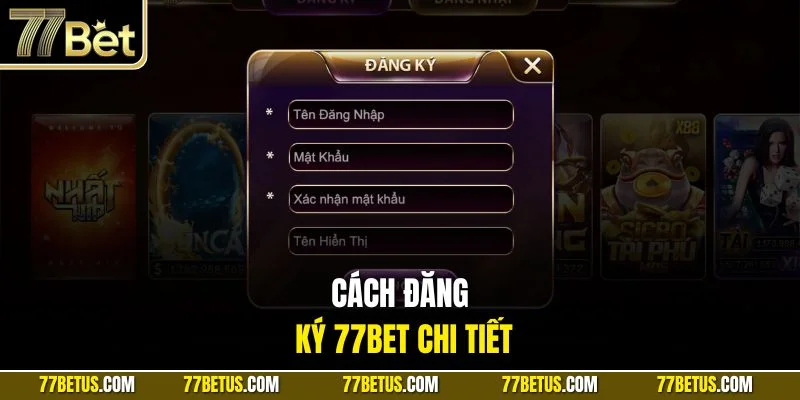 Cách đăng ký 77BET chi tiết