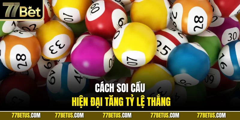 Cách soi cầu hiện đại tăng tỷ lệ thắng