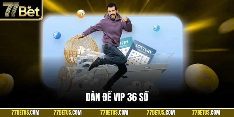 Dàn đề VIP 36 số