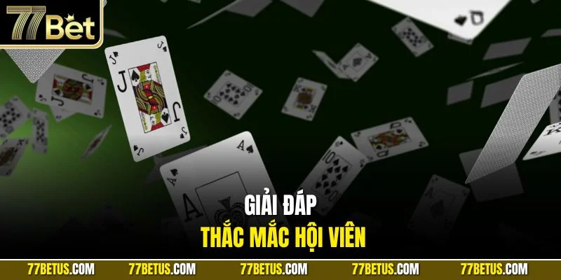 Giải đáp thắc mắc hội viên