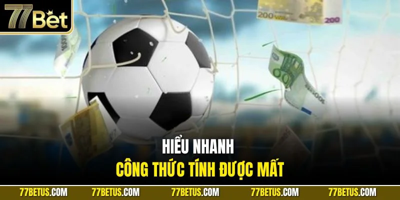 Hiểu nhanh công thức tính được mất