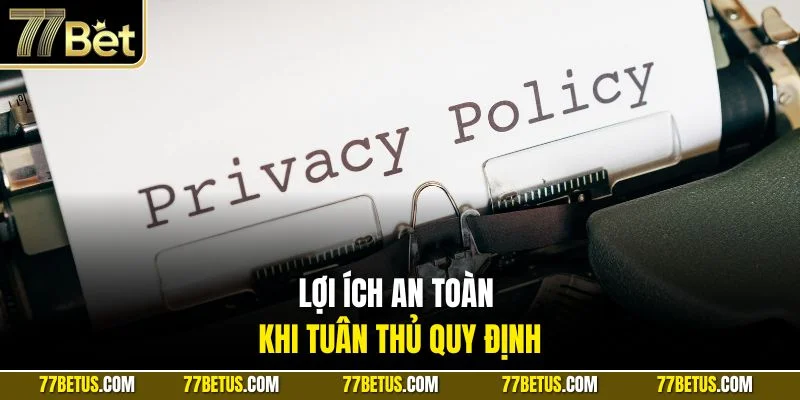 Lợi ích an toàn khi tuân thủ quy định