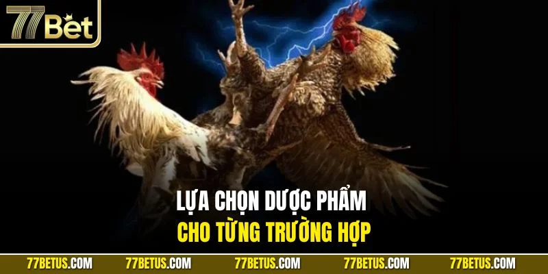 Lựa chọn dược phẩm cho từng trường hợp