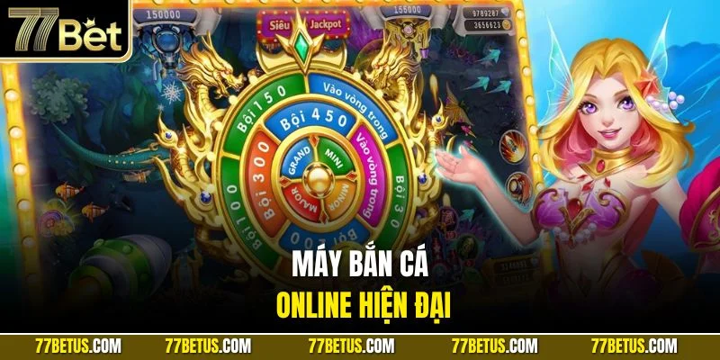Máy bắn cá online hiện đại