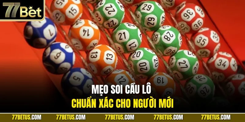Mẹo soi cầu lô chuẩn xác cho người mới