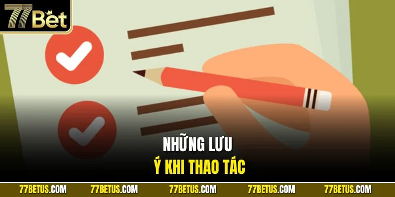 Những lưu ý khi thao tác