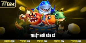 thuật ngữ bắn cá