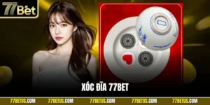 Xóc đĩa 77Bet
