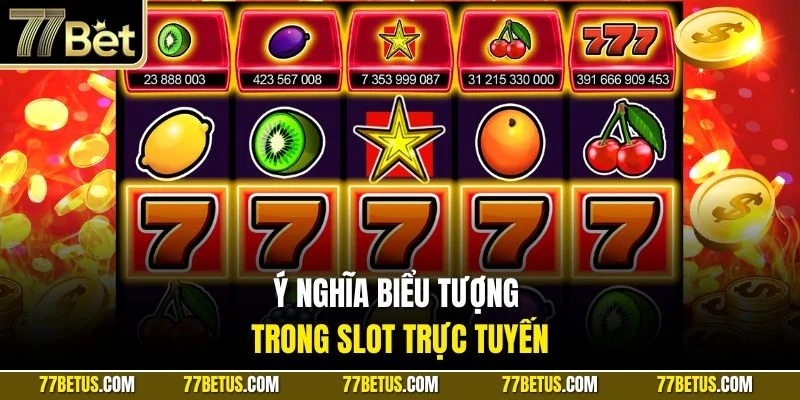 Ý nghĩa biểu tượng trong slot trực tuyến